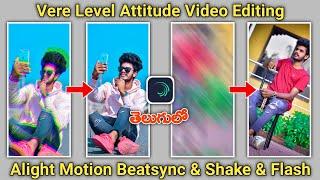 Vere Level Attitude Video Editing in AlightMotion Telugu || by i5 Editz || Beatsync +  shake + Flash