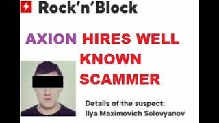 NEW BREAKING | AXION SCAM CONTINUES | HIRED KNOWN SCAMMER WHO STOLE BILLIONS | DETAILS HERE | UPDATE