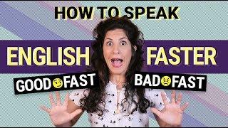 How to speak English FASTER  (without sounding unclear)   