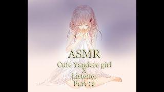 ASMR Cute Yandere girl X Listener part 12 (SFW)