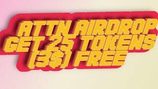 ATTN AIRDROP - Получите 25 ATTN Tokens Free (3$) / Баунти 24 000$ / Криптовалюта бесплатно / Crypto