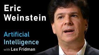 Eric Weinstein: Revolutionary Ideas in Science, Math, and Society | Artificial Intelligence Podcast