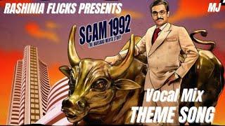 SCAM 1992 Theme Music || Vocal Mix || Achint || MJ Dheeraj || Rashinia Flicks