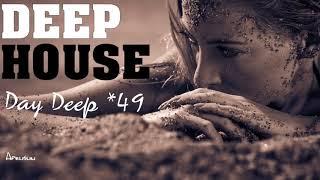 DEEP HOUSE/DAY DEEP#49/EDIT/BEST/TOP/RELAX/VOCAL/AUTO/2019/MIX BY APELISLIN