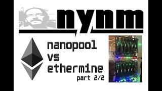 NANOPOOL VS ETHERMINE (ETH) Part 2/2