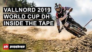 Big Hucks and Dusty Tech at the Vallnord 2019 World Cup DH | Inside The Tape