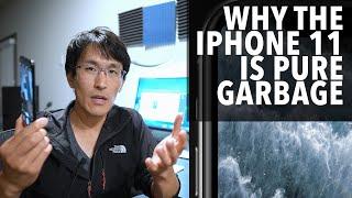 Why the iPhone 11 is Pure Garbage (PRO)