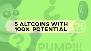 Top 5 Altcoins with 100x Potential that I’m Buying Now! 