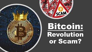 Bitcoin: Revolution or Scam?