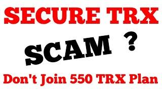 Securetrx Smart Contract SCAM - 550 TRX plan SCAM