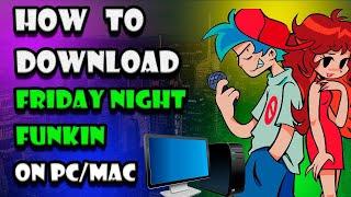 How to Download Friday Night Funkin on PC (FREE on Mac/Windows)