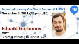 FLOW Seminar #57: Eduard Gorbunov (MIPT) Secure Distributed Training at Scale