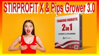 2in1 комплект торговых роботов STIRPROFIT X & Pips Grower 3.0