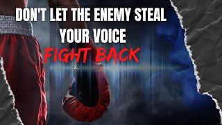 Don't Let The Enemy Steal Your Voice I  Fight Back!