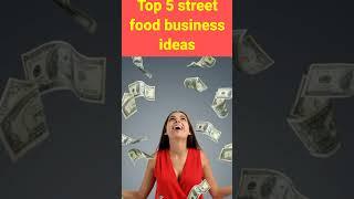 top 5 street food business ideas #short #shorts #shortvideos #youtubeshorts #businessideas #business